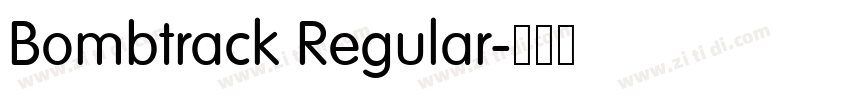 Bombtrack Regular字体转换 Bombtrack Regular字体转换